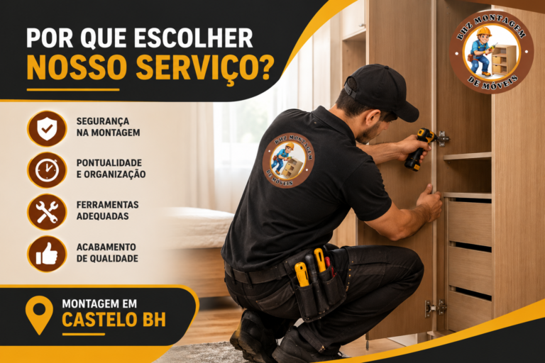 Porque escolher um Montador de Móveis nosso, para sua montagem em Castelo BH?
