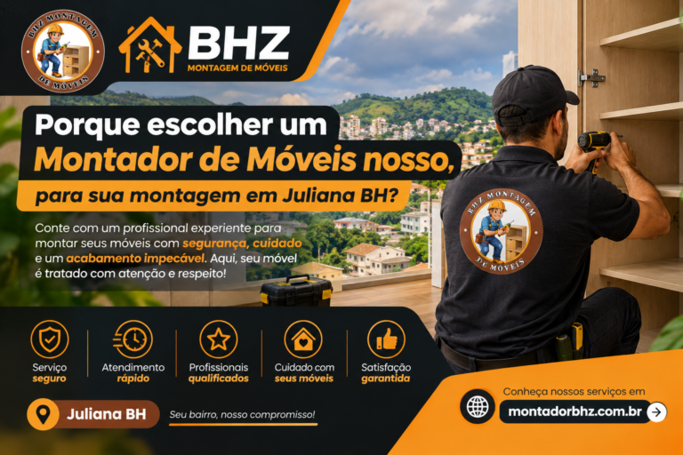 Porque escolher um Montador de Móveis nosso, para sua montagem em Juliana BH?